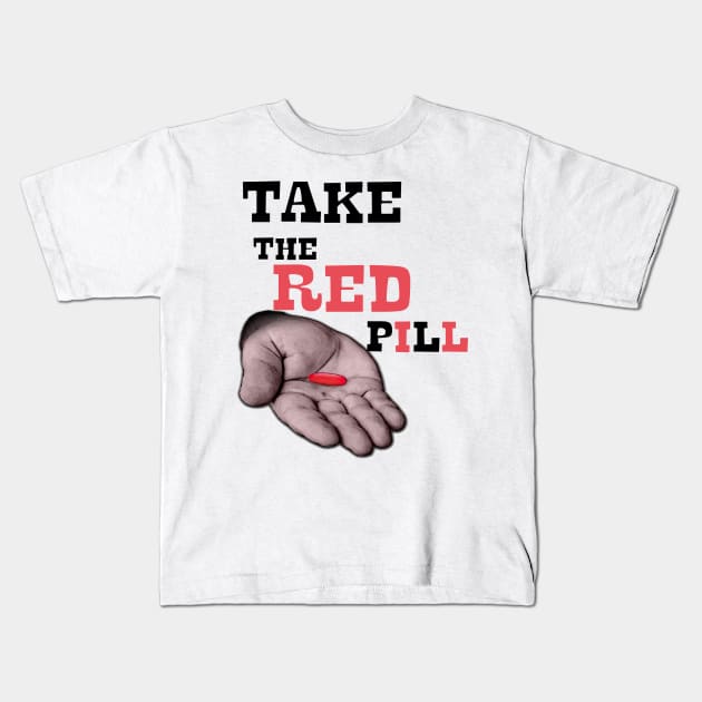 Alpha male Choose wisely red pill Kids T-Shirt by Just Be Cool Today